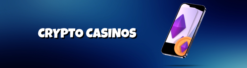 Crypto Casinos