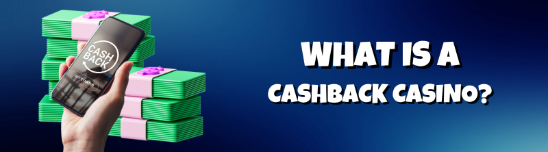 Cashback Casinos