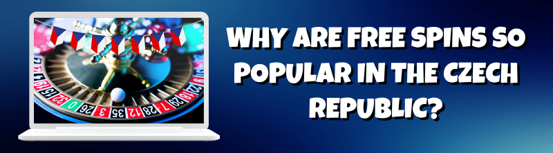 Why are free spins so popular in the Czech Republic