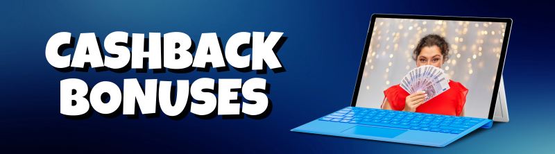 Cashback Bonuses