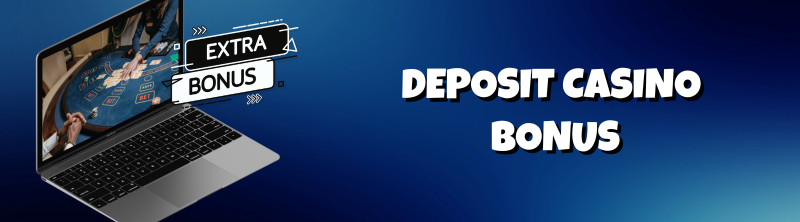 Deposit Casino Bonus