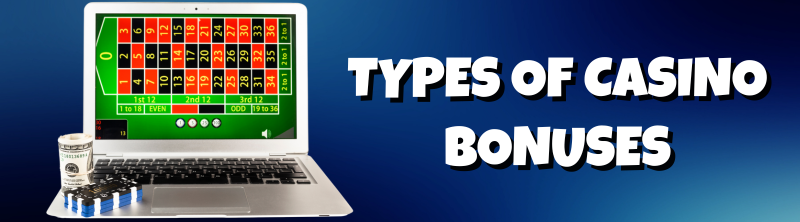 Types Of Casino Bonuses
