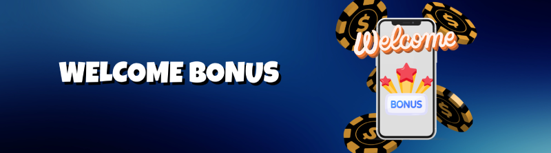 Welcome Bonus
