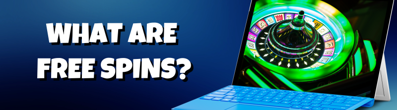 What are Free Spins